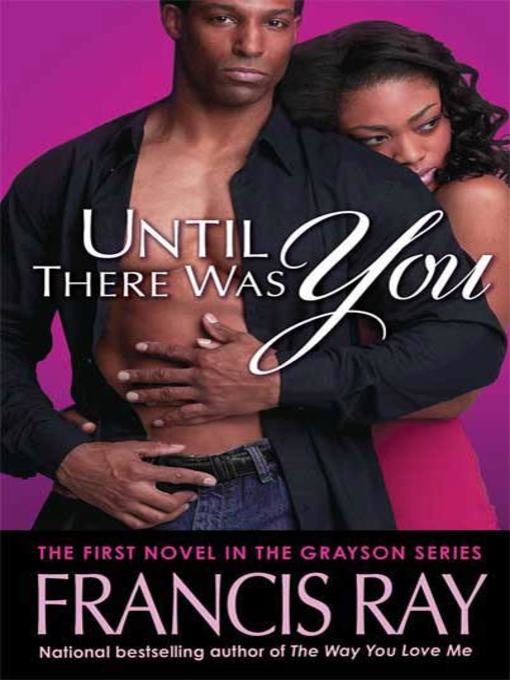 Title details for Until There Was You by Francis Ray - Wait list